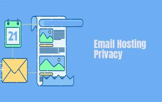 Everything You Need To Know About Email Hosting Privacy